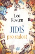 Kniha: Jidiš pro radost (Leo Rosten). Rozmluvy, 2013 Kniha: Jidiš pro radost (Leo Rosten). Rozmluvy, 2013