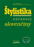 Kniha: Štylistika súčasnej slovenčiny (Ján Findra). Osveta, 2013 Kniha: Štylistika súčasnej slovenčiny (Ján Findra). Osveta, 2013