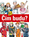 Kniha: Čím budu? (Cordula Thörner a Ralf Butschkow). Vašut, 2013 Kniha: Čím budu? (Cordula Thörner a Ralf Butschkow). Vašut, 2013