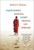 Kniha: Tajné dopisy mnicha, který prodal své ferrari (Robin Sharma). Rybka Publishers, 2013 Kniha: Tajné dopisy mnicha, který prodal své ferrari (Robin Sharma). Rybka Publishers, 2013