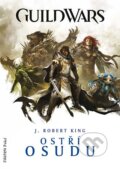 Kniha: Guild Wars: Ostří osudu (J. Robert King). FANTOM Print, 2013 Kniha: Guild Wars: Ostří osudu (J. Robert King). FANTOM Print, 2013