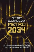 Kniha: Metro 2034 (Dmitry Glukhovsky). Gollancz, 2014 Kniha: Metro 2034 (Dmitry Glukhovsky). Gollancz, 2014
