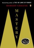 Kniha: Mastery (Robert Greene). Penguin Books, 2013 Kniha: Mastery (Robert Greene). Penguin Books, 2013