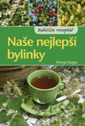 Kniha: Naše nejlepší bylinky (Dionýz Dugas). Ottovo nakladatelství, 2013 Kniha: Naše nejlepší bylinky (Dionýz Dugas). Ottovo nakladatelství, 2013