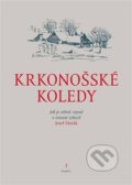 Kniha: Krkonošské koledy (Josef Horák). Dauphin, 2013 Kniha: Krkonošské koledy (Josef Horák). Dauphin, 2013