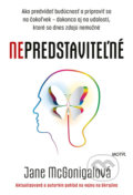 Kniha: Nepredstaviteľné (Jane McGonigal). Motýľ, 2022 Kniha: Nepredstaviteľné (Jane McGonigal). Motýľ, 2022