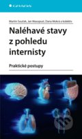 Kniha: Naléhavé stavy z pohledu internisty (Martin Souček a kolektiv). Grada, 2022 Kniha: Naléhavé stavy z pohledu internisty (Martin Souček a kolektiv). Grada, 2022