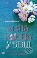Kniha: Matky a dcéry v Biblii (Shannon Bream). Motýľ, 2022 Kniha: Matky a dcéry v Biblii (Shannon Bream). Motýľ, 2022