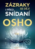 Kniha: Zázraky se dějí i před snídaní (Osho). BETA - Dobrovský, 2022 Kniha: Zázraky se dějí i před snídaní (Osho). BETA - Dobrovský, 2022