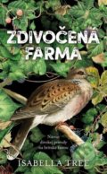Kniha: Zdivočená farma (Isabella Tree), 2022 Kniha: Zdivočená farma (Isabella Tree), 2022