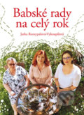 Kniha: Babské rady na celý rok (Jaroslava Rozsypalová-Vykoupilová). Radioservis, 2022 Kniha: Babské rady na celý rok (Jaroslava Rozsypalová-Vykoupilová). Radioservis, 2022