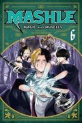 Kniha: Mashle: Magic and Muscles 6 (Hajime Komoto). Viz Media, 2022 Kniha: Mashle: Magic and Muscles 6 (Hajime Komoto). Viz Media, 2022