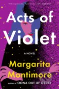 Kniha: Acts of Violet (Margarita Montimore). Flatiron, 2022 Kniha: Acts of Violet (Margarita Montimore). Flatiron, 2022