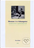 Kniha: Ekonom J. A. Schumpeter (Petr Jiříček). Akademické nakladatelství CERM, 2022 Kniha: Ekonom J. A. Schumpeter (Petr Jiříček). Akademické nakladatelství CERM, 2022