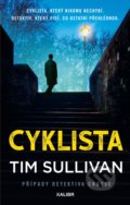 Kniha: Cyklista (Tim Sullivan). Kalibr, 2022 Kniha: Cyklista (Tim Sullivan). Kalibr, 2022