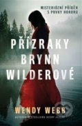 Kniha: Přízraky Brynn Wilderové (Wendy Webb). Vendeta, 2022 Kniha: Přízraky Brynn Wilderové (Wendy Webb). Vendeta, 2022
