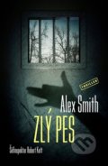 Kniha: Zlý pes (Alex Smith). Vendeta, 2022 Kniha: Zlý pes (Alex Smith). Vendeta, 2022