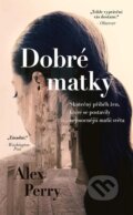 E-kniha: Dobré matky (Alex Perry) E-kniha: Dobré matky (Alex Perry)