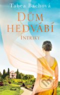 Kniha: Dům hedvábí: Intriky (Tabea Bach). Ikar CZ, 2022 Kniha: Dům hedvábí: Intriky (Tabea Bach). Ikar CZ, 2022