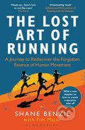 Kniha: The Lost Art of Running (Shane Benzie a Tim Major). Bloomsbury, 2022 Kniha: The Lost Art of Running (Shane Benzie a Tim Major). Bloomsbury, 2022