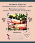 Kniha: Recepty od Amazonky | Recepti za Amazonke (Miriam Kelečič). A-knihy, 2022 Kniha: Recepty od Amazonky | Recepti za Amazonke (Miriam Kelečič). A-knihy, 2022