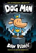 Kniha: Dog Man 1: Dog Man (Dav Pilkey). Scholastic, 2022 Kniha: Dog Man 1: Dog Man (Dav Pilkey). Scholastic, 2022