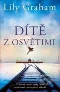 Kniha: Dítě z Osvětimi (Lily Graham). Kontrast, 2022 Kniha: Dítě z Osvětimi (Lily Graham). Kontrast, 2022