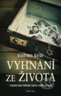 Kniha: Vyhnaní ze života (Vladimír Kolár). Brána, 2022 Kniha: Vyhnaní ze života (Vladimír Kolár). Brána, 2022