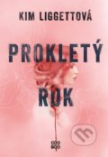 Kniha: Prokletý rok (Kim Liggett). CooBoo CZ, 2022 Kniha: Prokletý rok (Kim Liggett). CooBoo CZ, 2022