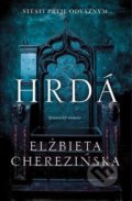 Kniha: Hrdá (Elżbieta Cherezińska). Kontrast, 2022 Kniha: Hrdá (Elżbieta Cherezińska). Kontrast, 2022
