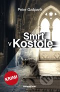 Kniha: Smrť v kostole (Peter Gašparík). Marenčin PT, 2022 Kniha: Smrť v kostole (Peter Gašparík). Marenčin PT, 2022