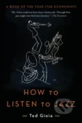 Kniha: How to Listen to Jazz (Ted Gioia). Basic Books, 2017 Kniha: How to Listen to Jazz (Ted Gioia). Basic Books, 2017