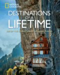 Kniha: Destinations of a Lifetime (National Geographic). National Geographic Society, 2015 Kniha: Destinations of a Lifetime (National Geographic). National Geographic Society, 2015