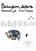Film: Ďakujem, dobre (Mátyás Prikler) (). Magicbox, 2013 Film: Ďakujem, dobre (Mátyás Prikler) (). Magicbox, 2013