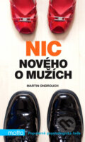 Kniha: Nic nového o mužích (Martin Ondrouch). Motto, 2013 Kniha: Nic nového o mužích (Martin Ondrouch). Motto, 2013
