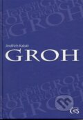 Kniha: Groh (Jindřich Kabát). Čas, 2013 Kniha: Groh (Jindřich Kabát). Čas, 2013