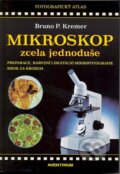 Kniha: Mikroskop zcela jednoduše (Bruno P. Kremer). Aventinum, 2013 Kniha: Mikroskop zcela jednoduše (Bruno P. Kremer). Aventinum, 2013