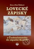 Lovecké zápisky z Československa do západní Kanady - Petr Žídek, Eva Žídková, 2013