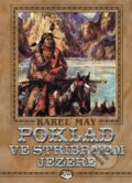Kniha: Poklad ve Stříbrném jezeře (Karel May). Toužimský & Moravec, 2013 Kniha: Poklad ve Stříbrném jezeře (Karel May). Toužimský & Moravec, 2013