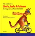 Kniha: Jede jede klokan (Jiří Dědeček). Dokořán, 2013 Kniha: Jede jede klokan (Jiří Dědeček). Dokořán, 2013