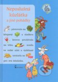 Kniha: Neposlušná kůzlátka a jíné pohádky (Alena Schulz a Ivana Kocmanová). Axióma, 2013 Kniha: Neposlušná kůzlátka a jíné pohádky (Alena Schulz a Ivana Kocmanová). Axióma, 2013