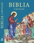Kniha: Biblia s ikonami (Slovenská biblická spoločnosť). Slovenská biblická spoločnosť Kniha: Biblia s ikonami (Slovenská biblická spoločnosť). Slovenská biblická spoločnosť