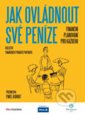 Kniha: Jak ovládnout své peníze (BIZBOOKS). BIZBOOKS, 2013 Kniha: Jak ovládnout své peníze (BIZBOOKS). BIZBOOKS, 2013