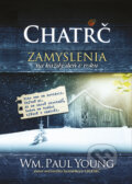 Kniha: Chatrč - Zamyslenia na každý deň v roku (William Paul Young), 2013 Kniha: Chatrč - Zamyslenia na každý deň v roku (William Paul Young), 2013