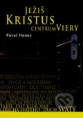 Audiokniha: Ježiš Kristus - centrum viery (Pavel Hanes). Jozef Križovenský Audiokniha: Ježiš Kristus - centrum viery (Pavel Hanes). Jozef Križovenský
