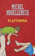 Kniha: Platforma (Michel Houellebecq). Garamond, 2013 Kniha: Platforma (Michel Houellebecq). Garamond, 2013