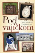 Kniha: Pod vajíčkom (Laura Marx Fitzgerald). Fortuna Libri, 2014 Kniha: Pod vajíčkom (Laura Marx Fitzgerald). Fortuna Libri, 2014