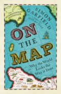 Kniha: On The Map (Simon Garfield). Profile Books, 2013 Kniha: On The Map (Simon Garfield). Profile Books, 2013