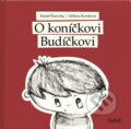 Kniha: O koníčkovi Budíčkovi (Tomáš Ďurovka). Virvar, 2013 Kniha: O koníčkovi Budíčkovi (Tomáš Ďurovka). Virvar, 2013