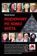 Kniha: Rozhovory po konci světa (Martin Severa). Mladá fronta, 2013 Kniha: Rozhovory po konci světa (Martin Severa). Mladá fronta, 2013